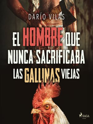 cover image of El hombre que nunca sacrificaba las gallinas viejas